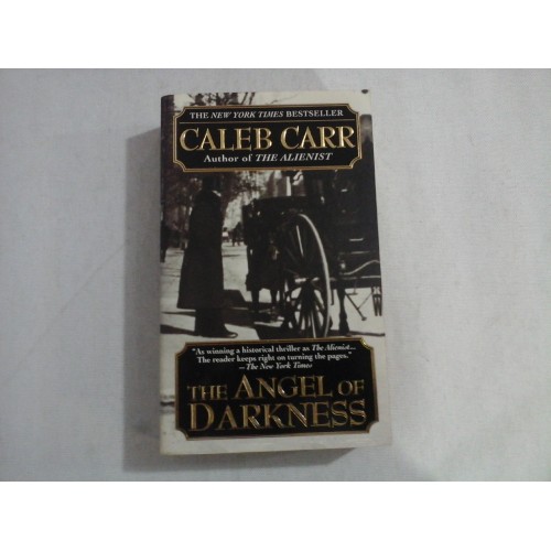 THE ANGELS OF DARKNESS - Caleb CARR THE ANGELS OF DARKNESS - Caleb CARR
